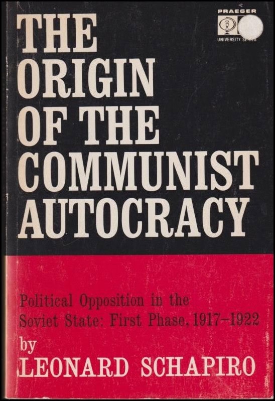 Leonard Schapiro : The origin of the communist autocracy