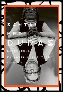 Leopoldina Palotta della Torre : Samtal med Duras