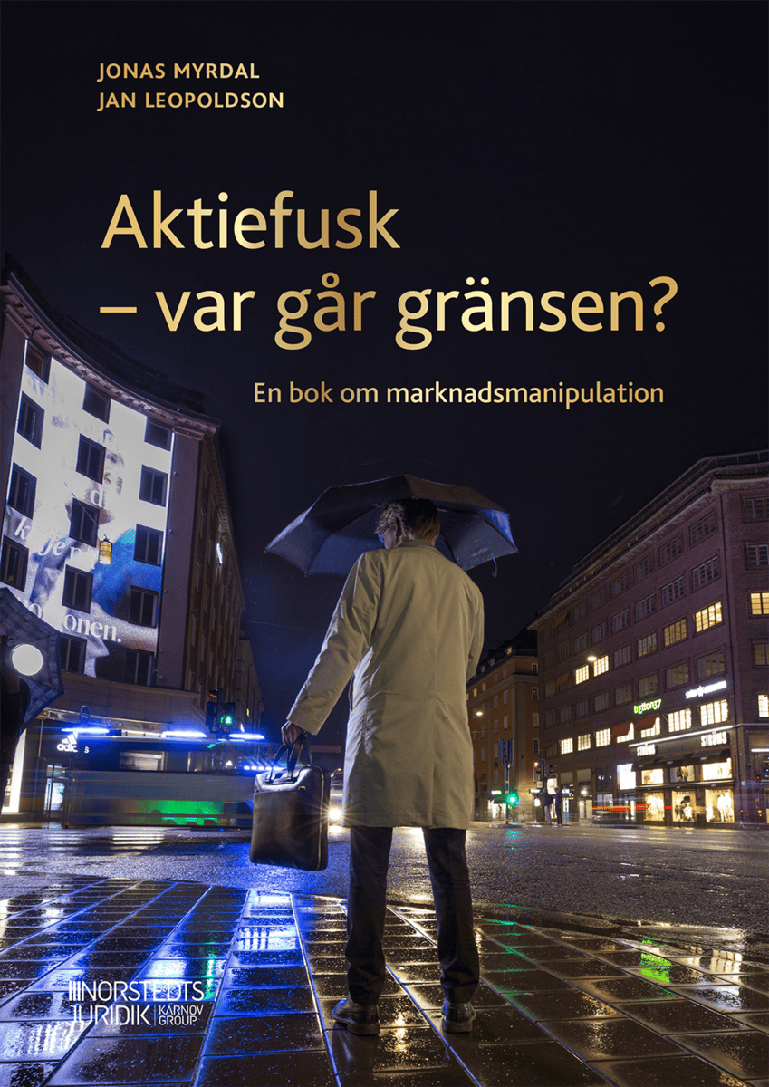 Leopoldson, Jan ; Myrdal, Jonas : Aktiefusk - var går gränsen? : En bok om marknadsmanipulation