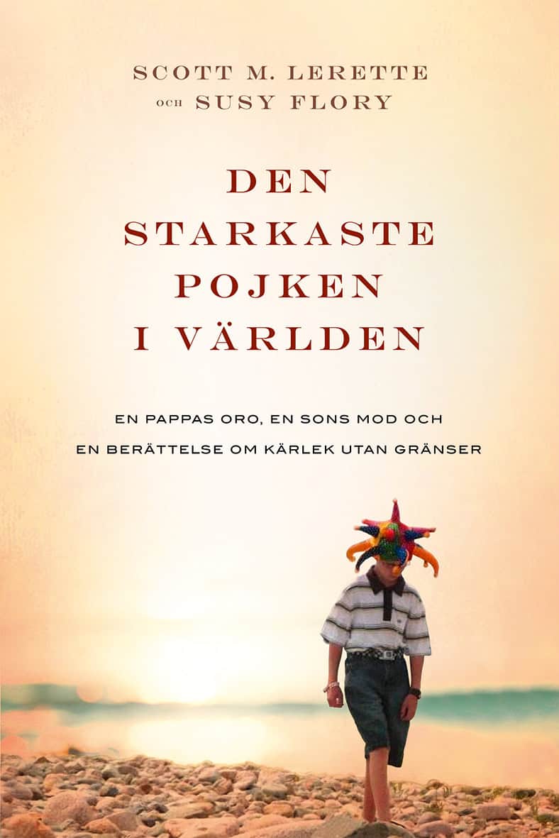 LeRette, Scott M. ; Flory, Susy : Den starkaste pojken i världen