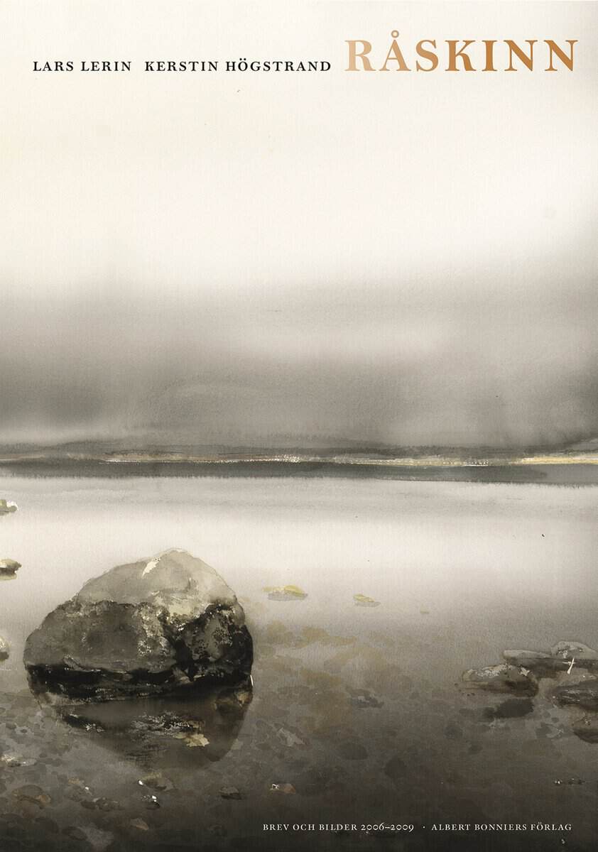 Lerin, Lars ; Högstrand, Kerstin : Råskinn : brev och bilder 2006 - 2009