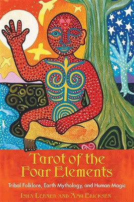Lerner Isha & Ericksen Amy : Tarot Of The Four Elements (78 Full-Color Cards & Instructio