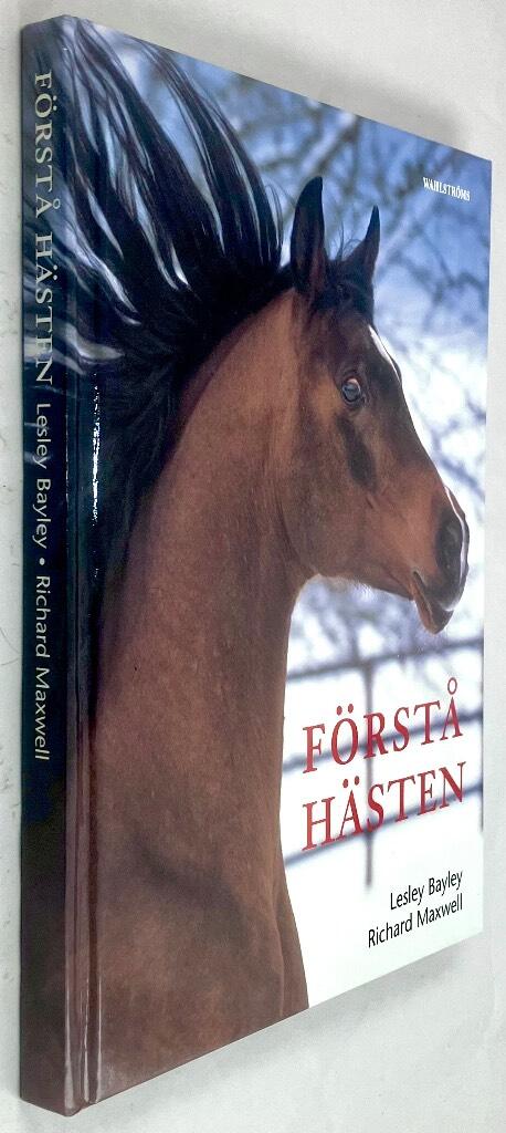 Lesley Bayley ; Richard Maxwell : Förstå hästen