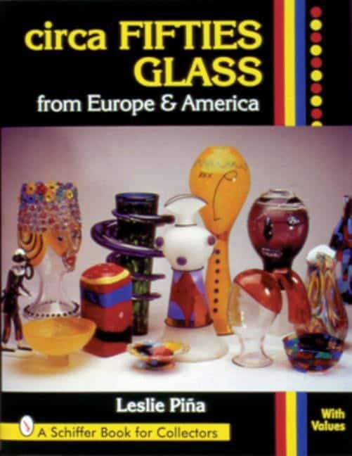 Leslie Piña : Circa Fifties Glass From Europe & America