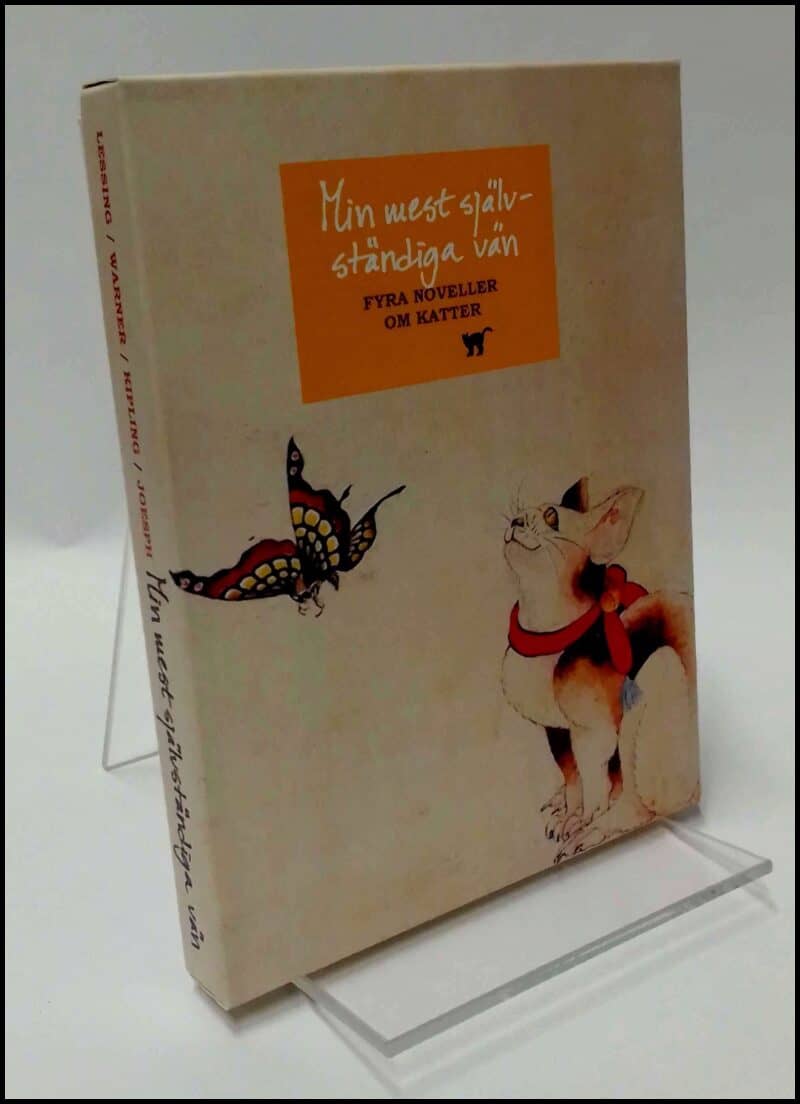 Lessing, Doris ; Kipling, Rudyard ; Joseph, Michael ; Warner, Charles Dudley : Min mest självständiga vän