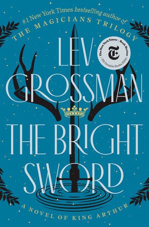 Lev Grossman : The Bright Sword