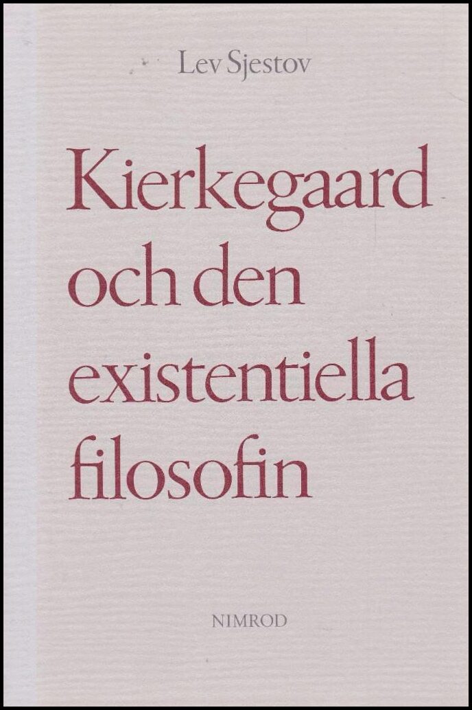 Lev Sjestov : Kierkegaard och den existentiella filosofin