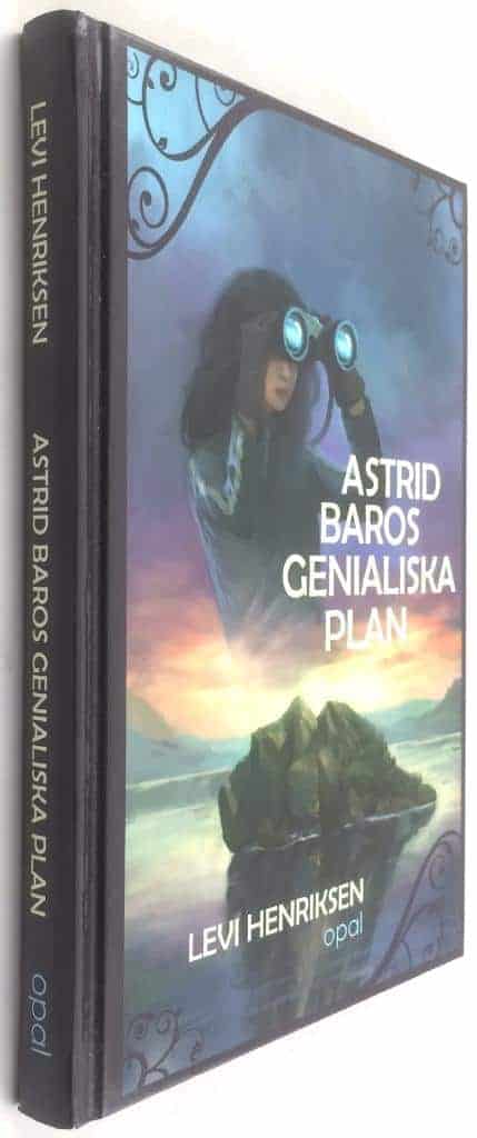 Levi Henriksen : Astrid Baros genialiska plan