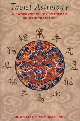 Levitt Susan & Tang Jean : Taoist astrology