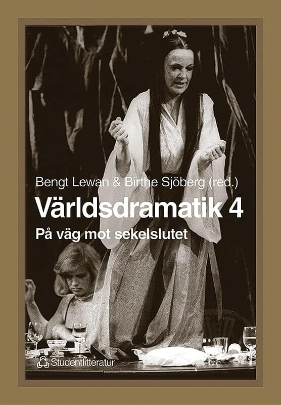 Lewan, Bengt ; Sjöberg, Birthe : Världsdramatik 4 - På väg mot sekelslutet