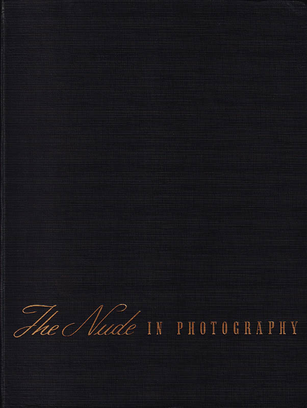 Lewis Tulchin : The Nude In Photography. A Treatise On The Esthetics And Techniques Of Nude Photography