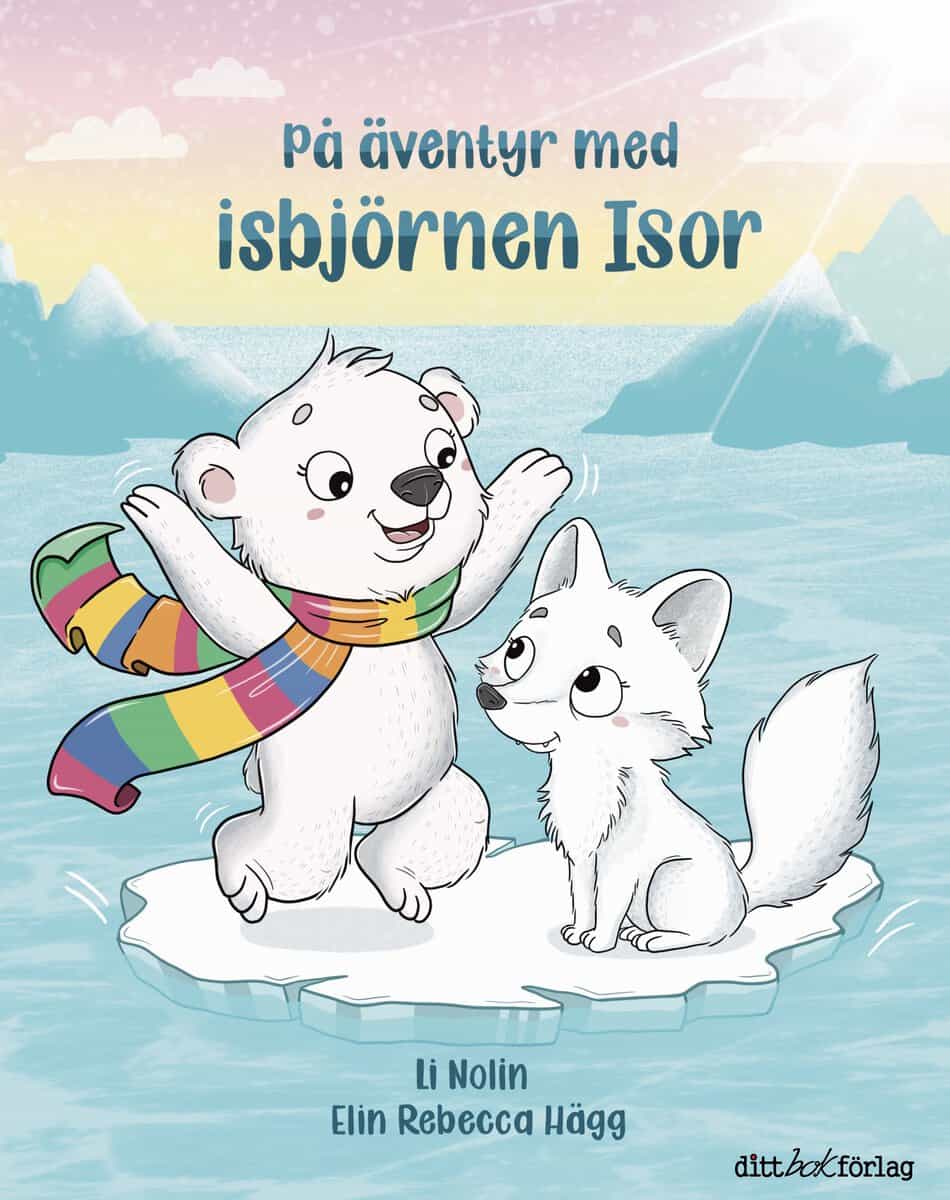 Li Nolin : På äventyr med isbjörnen Isor