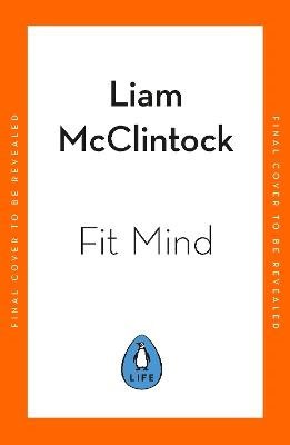 Liam McClintock : Fit Mind