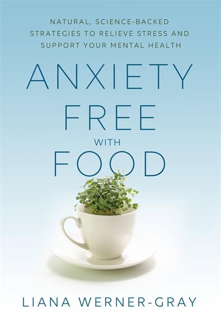 Liana Werner-Gray : Anxiety-Free with Food