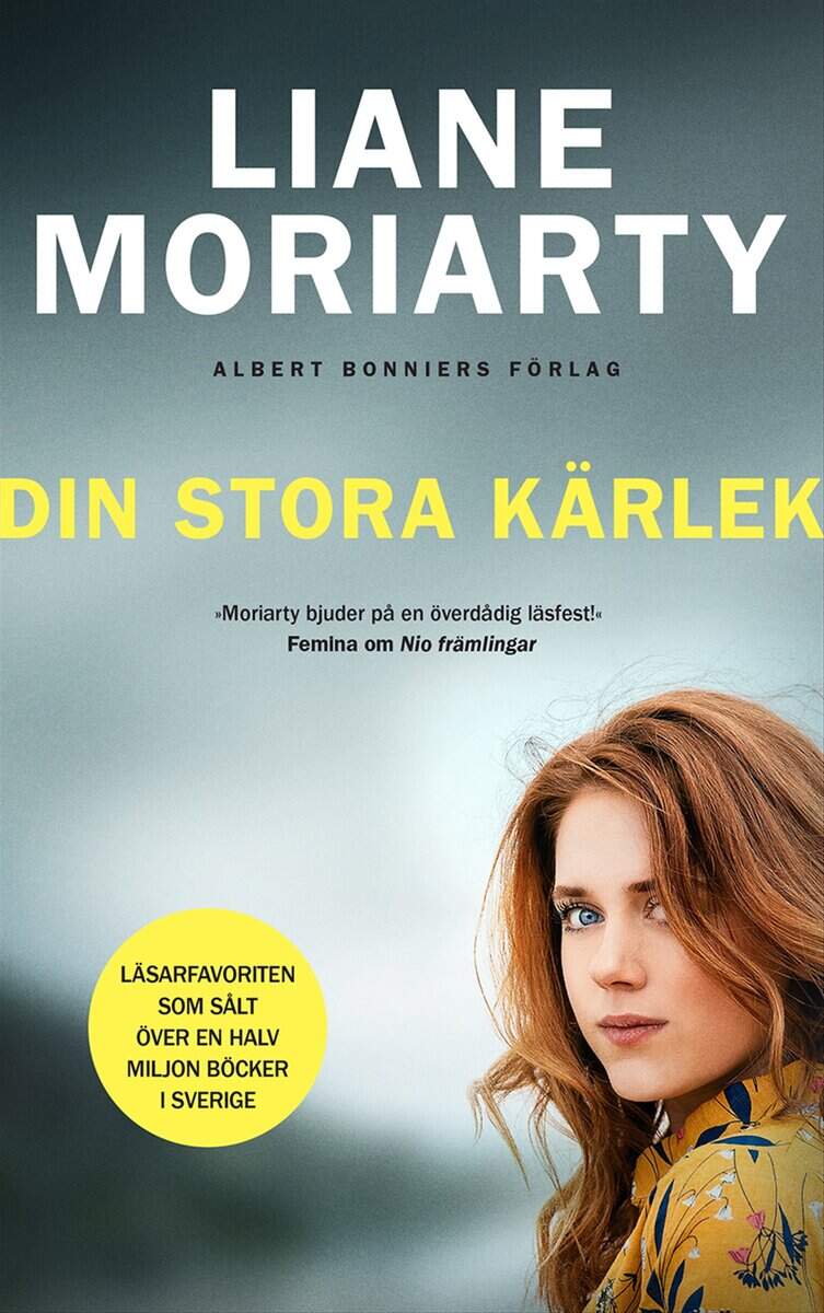 Liane Moriarty : Din stora kärlek
