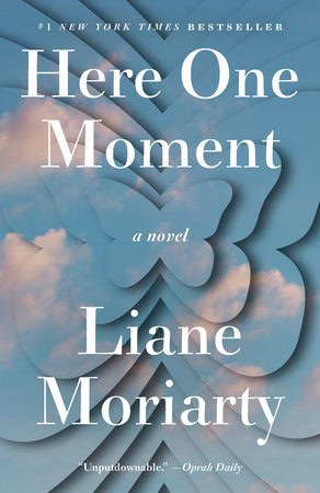 Liane Moriarty : Here One Moment