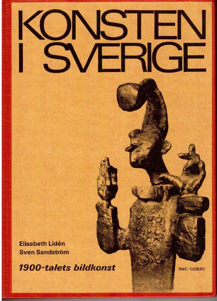 Lidén, Elisabeth ; Sandström, Sven : Konsten i Sverige. 1900-talets bildkonst