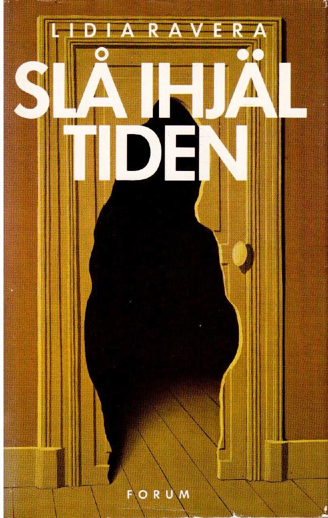 Lidia Ravera : Slå ihjäl tiden