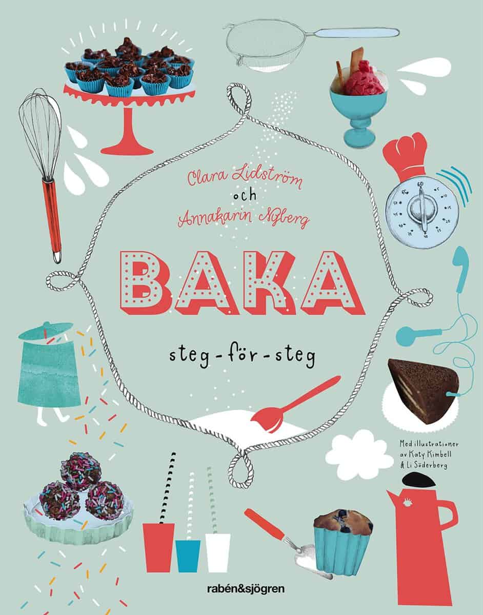 Lidström, Clara ; Nyberg, Annakarin : Baka : steg för steg