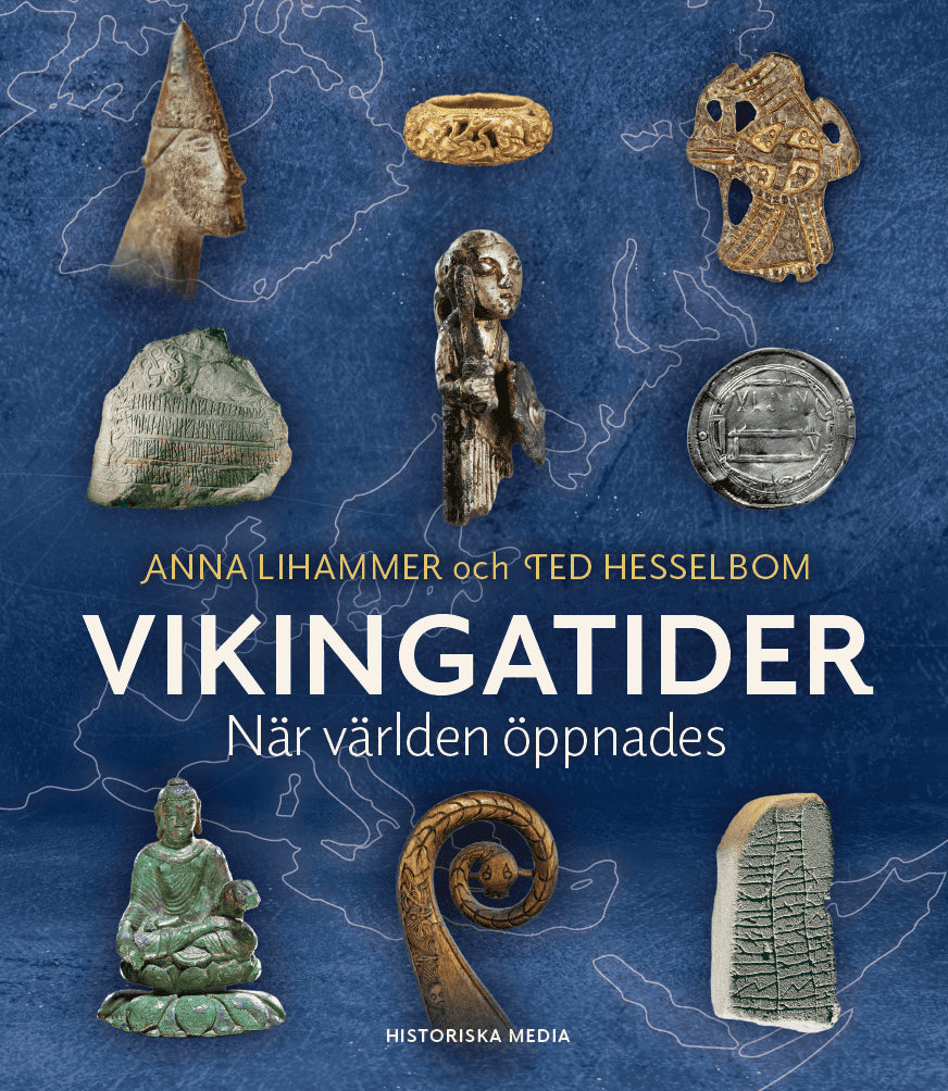 Lihammer, Anna ; Hesselbom, Ted : Vikingatider : när världen öppnades