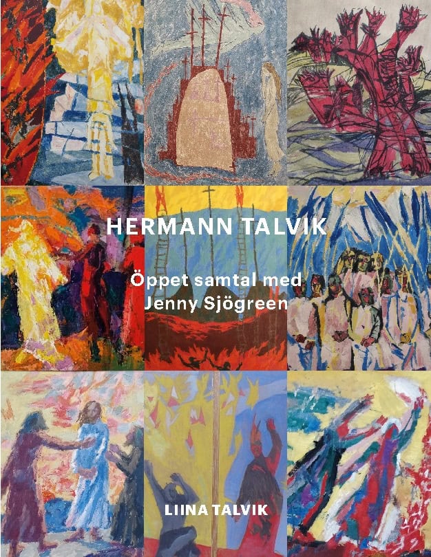 Liina Talvik : Hermann Talvik : öppet samtal med Jenny Sjögreen