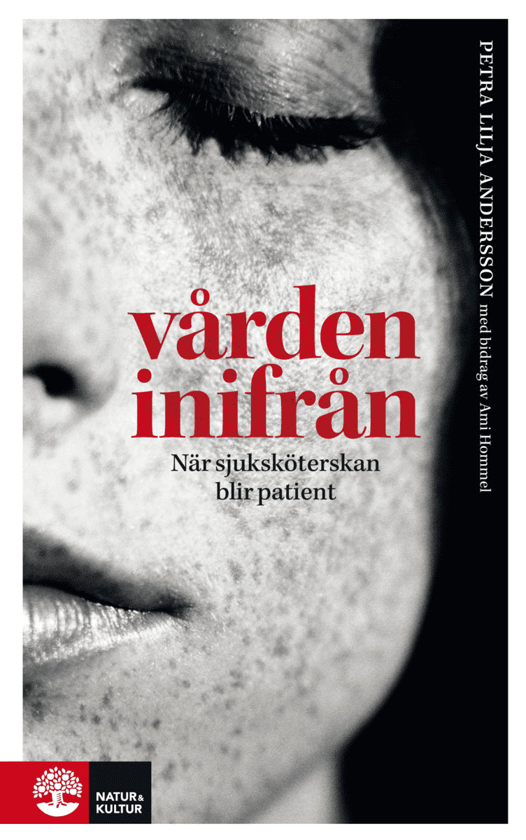 Lilja Andersson, Petra ; Hommel, Ami : Vården inifrån : när sjuksköterskan blir patient