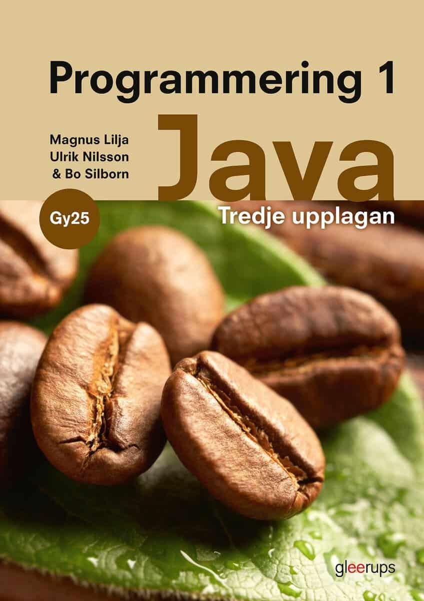 Lilja, Magnus ; Nilsson, Ulrik ; Silborn, Bo : Programmering 1 java, bok, Gy25