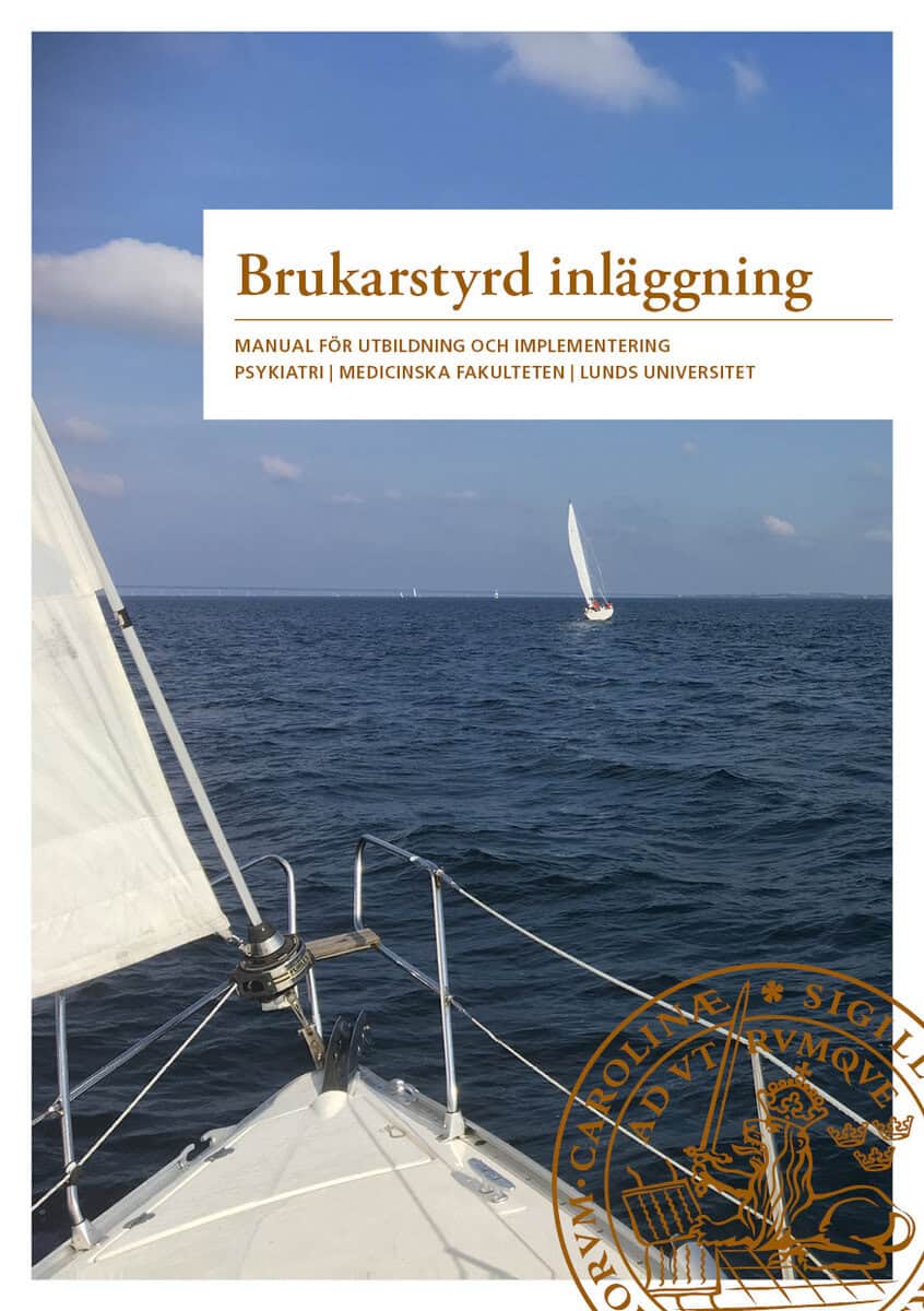 Liljedahl, Sophie I. ; Lindkvist, Rose-Marie ; Lantto, Reid ; Nilsson, Rebecca ; Borkovic, Anna ; Daukantaité, Daiva ; Landgren, Kajsa ; Westling, Sofie : Brukarstyrd inläggning : manual för utbildning och implementering