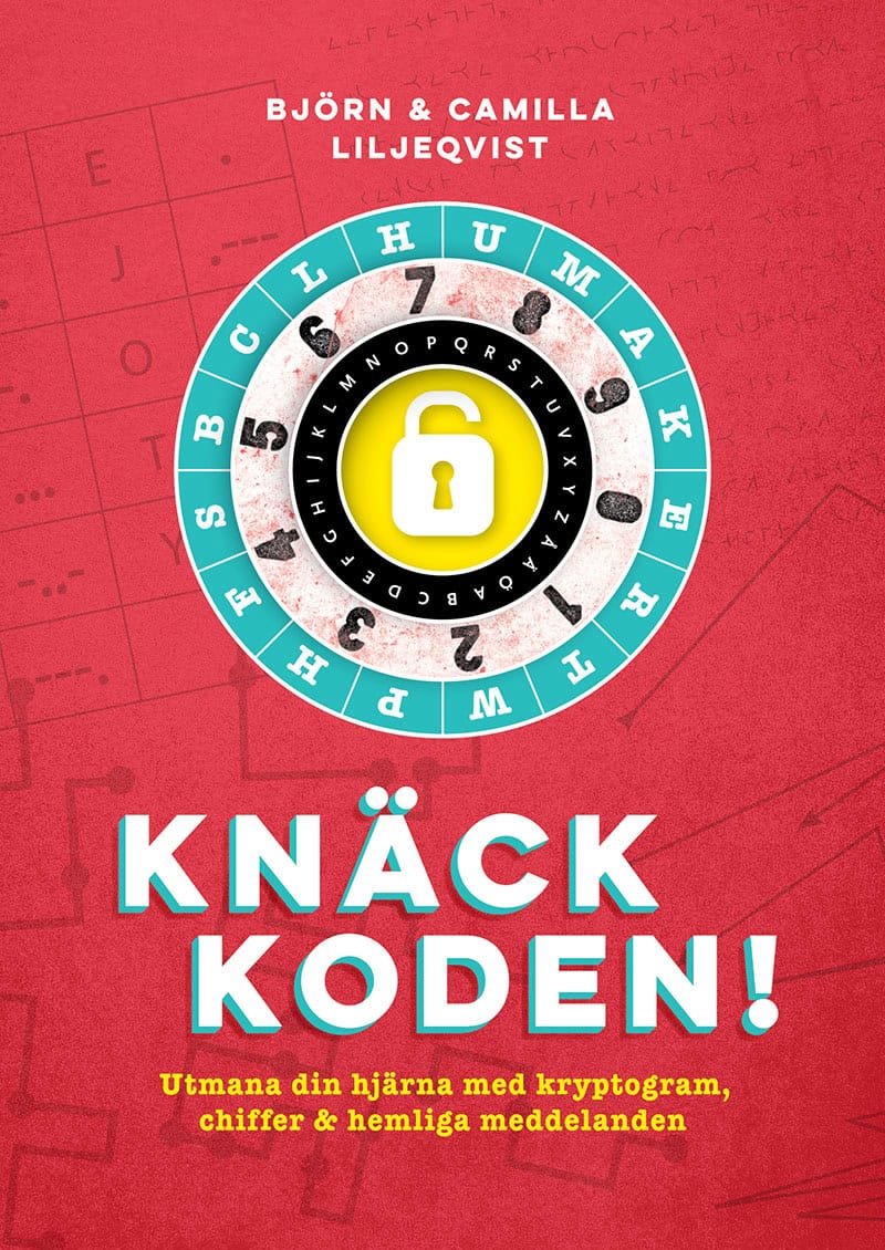 Liljeqvist, Björn; Liljeqvist, Camilla : Knäck koden!