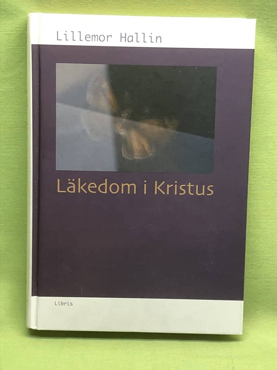 Lillemor Hallin : Läkedom i Kristus