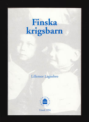 Lillemor Lagnebro : Finska krigsbarn. (Finnish war children)