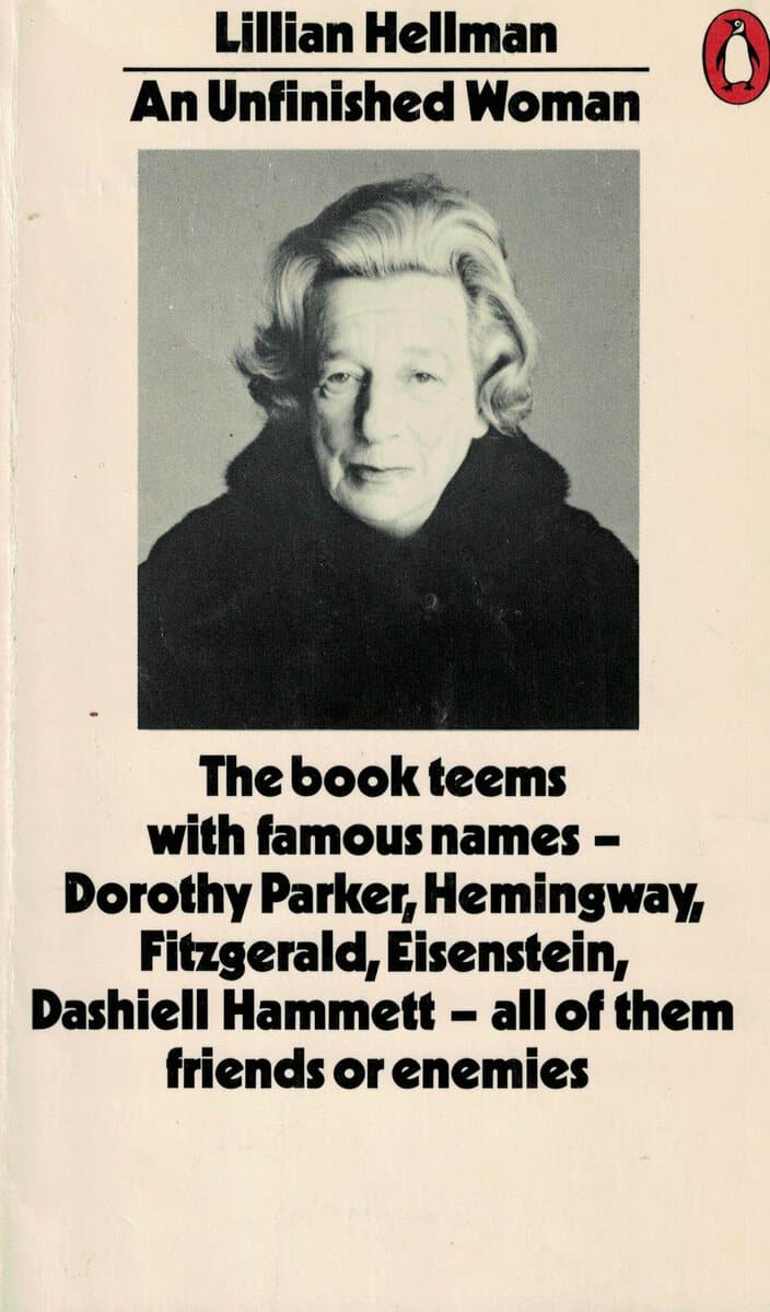Lillian Hellman : Un Unfinished Woman. A memoir