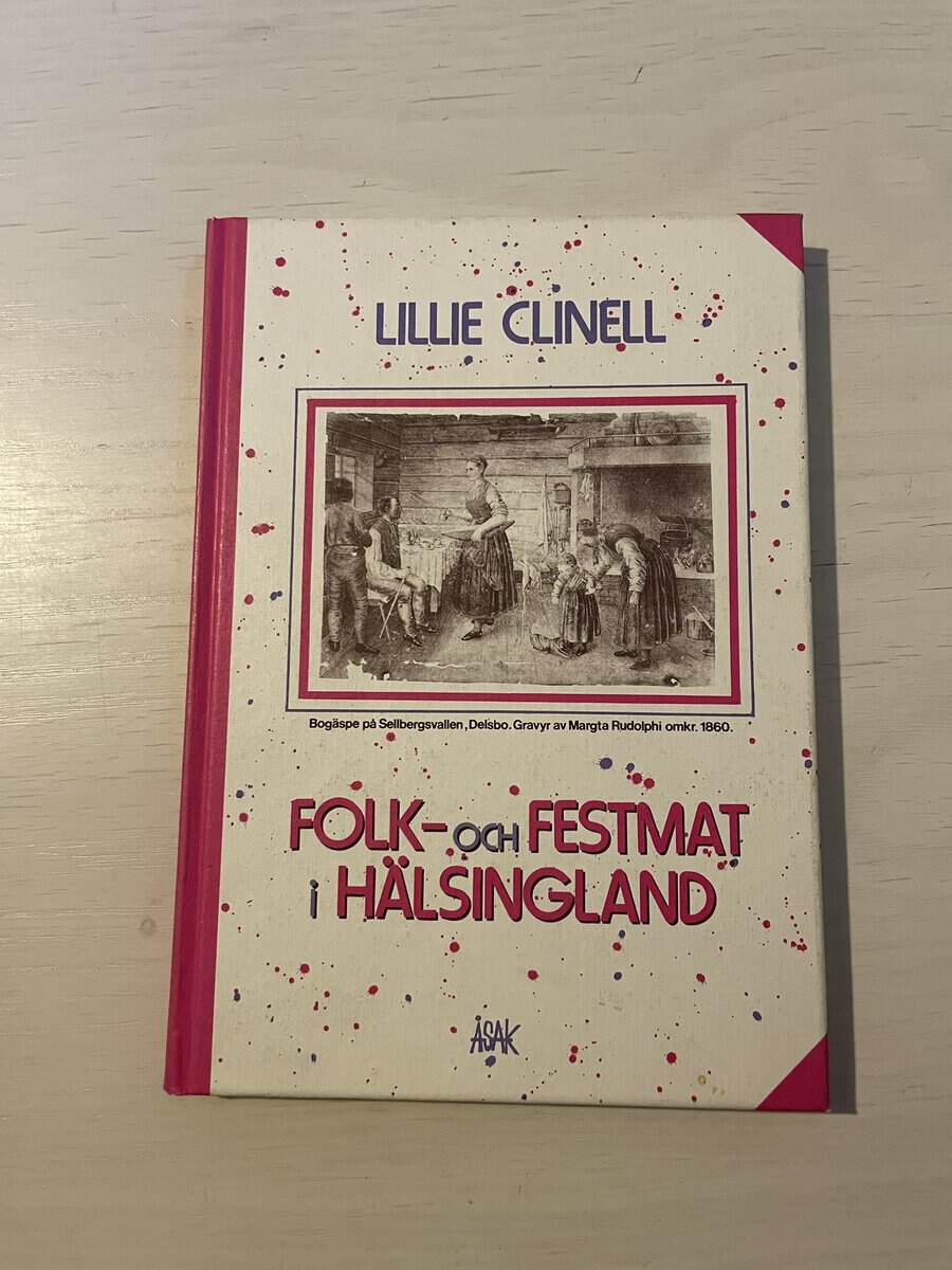 Lillie Clinell : Folk- och festmat i Hälsingland