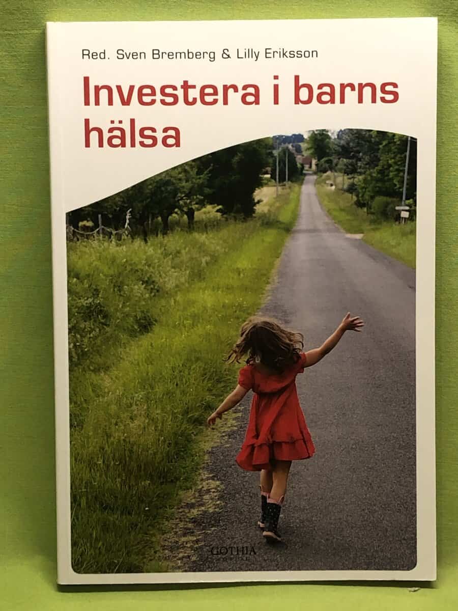 Lilly Eriksson Sven Bremberg : Investera i barns hälsa