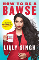 Lilly Singh : How to be a bawse