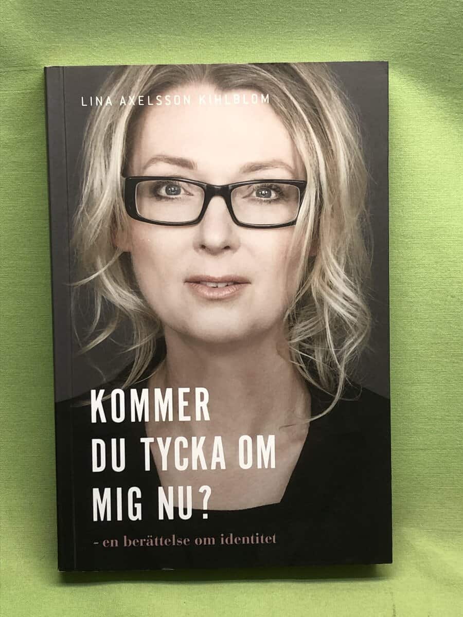 Lina Axelsson Kihlblom : Kommer du tycka om mig nu?