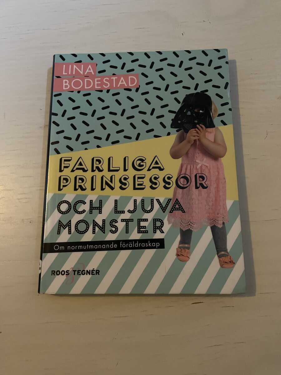 Lina Bodestad : Farliga prinsessor och ljuva monster