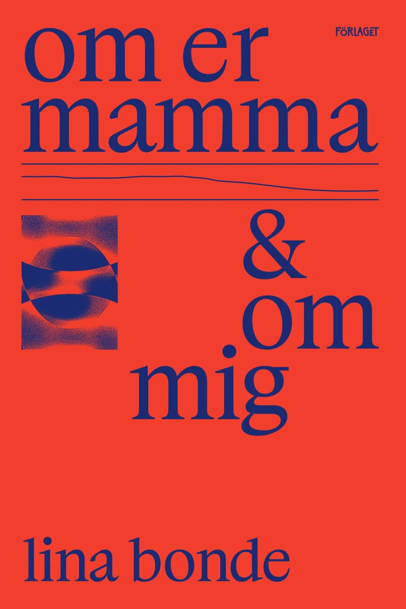 Lina Bonde : Om er mamma och om mig