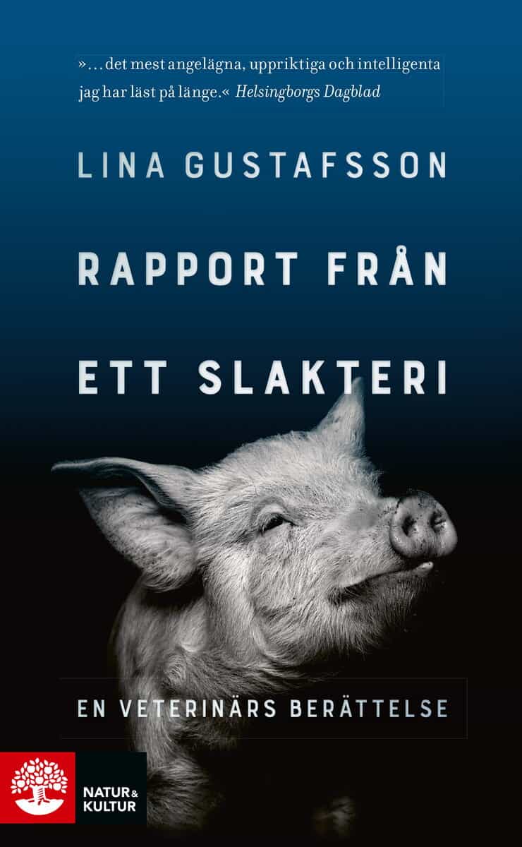 Lina Gustafsson : Rapport från ett slakteri : en veterinärs berättelse