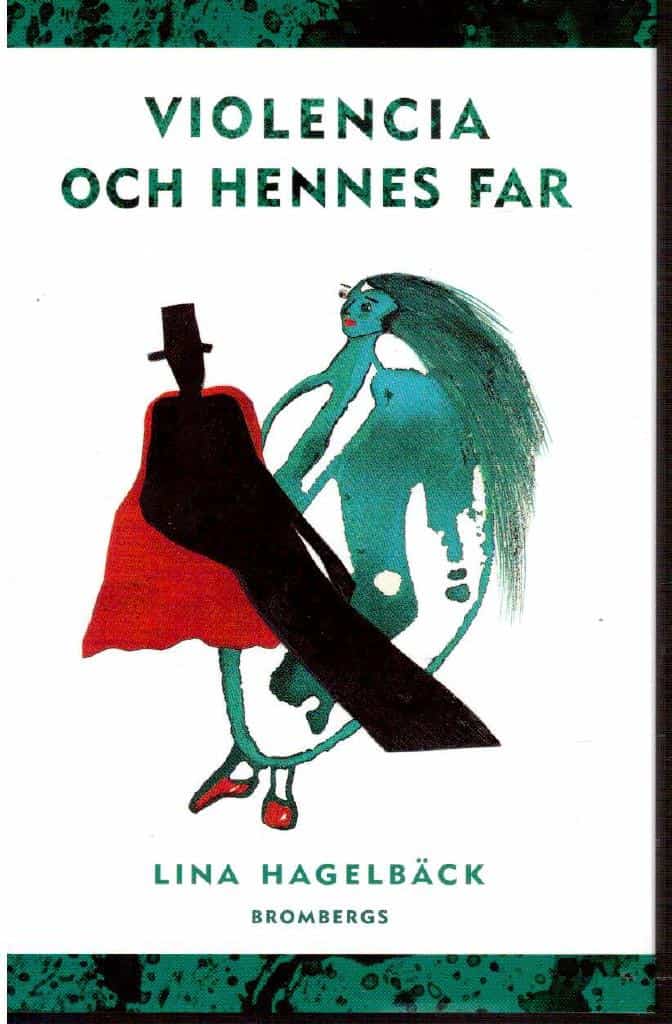 Lina Hagelbäck : Violencia och hennes far