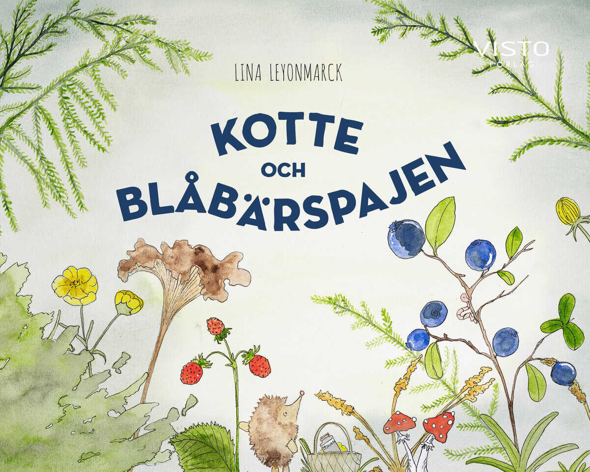 Lina Leyonmarck : Kotte och blåbärspajen