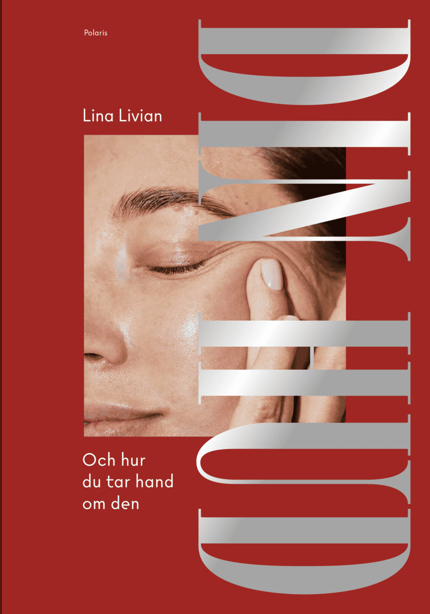 Lina Livian : Din hud : och hur du tar hand om den