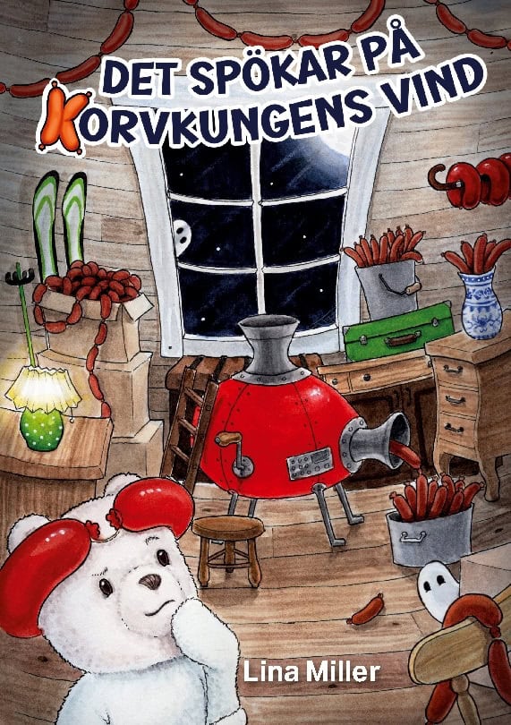 Lina Miller : Det spökar på Korvkungens vind