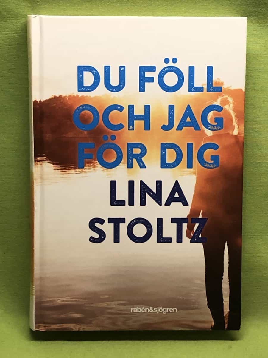 Lina Stoltz : Du föll och jag för dig