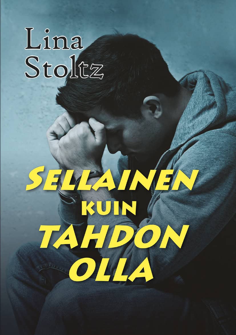 Lina Stoltz : Sellainen kuin tahdon olla