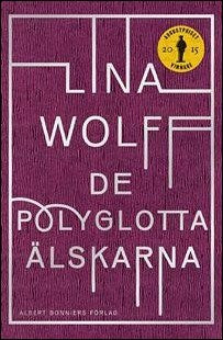 Lina Wolff : De polyglotta älskarna