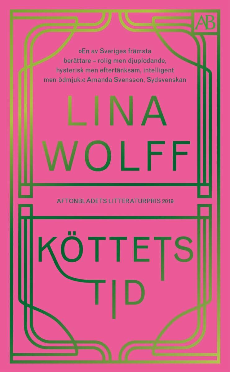 Lina Wolff : Köttets tid