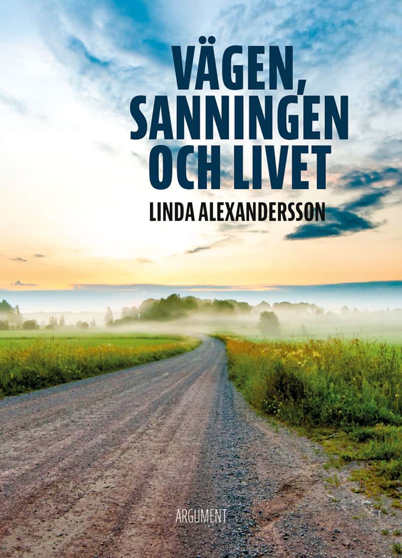 Linda Alexandersson : Vägen sanningen och livet