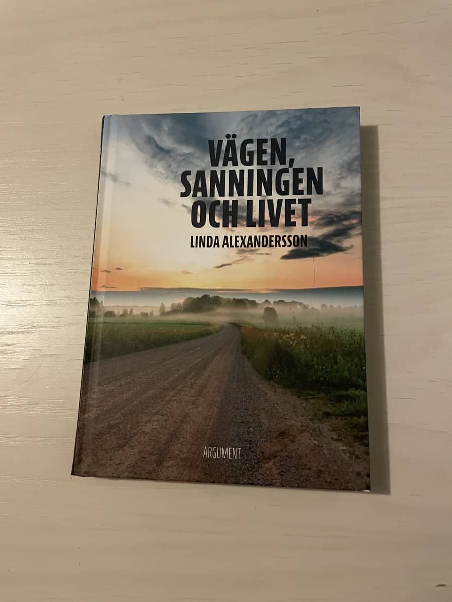 Linda Alexandersson : Vägen, sanningen och livet