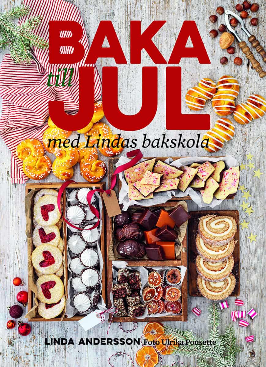 Linda Andersson : Baka till jul med Lindas bakskola